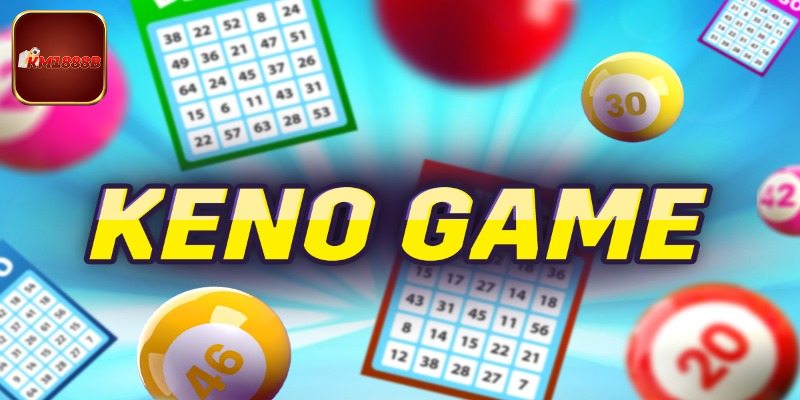 Điểm hấp dẫn của siêu phẩm giải trí Keno